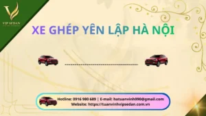 Xe Ghép Yên Lập Hà Nội: Hành Trình 5 Sao Tại Tuấn Vĩnh Vip Sedan